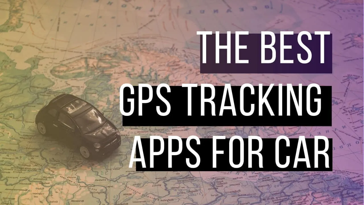 أفضل تطبيق تتبع GPS للسيارة