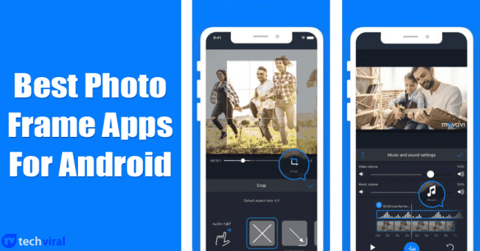 أفضل 10 تطبيقات لإطارات الصور لنظام Android في عام 2022