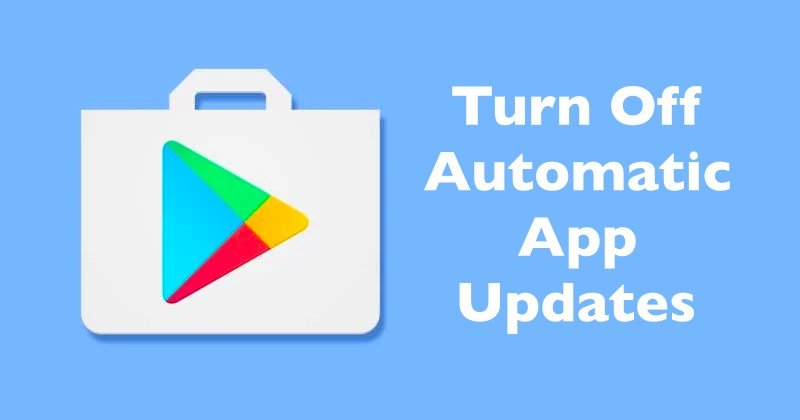 كيفية إيقاف تشغيل تحديثات التطبيقات التلقائية في متجر Google Play