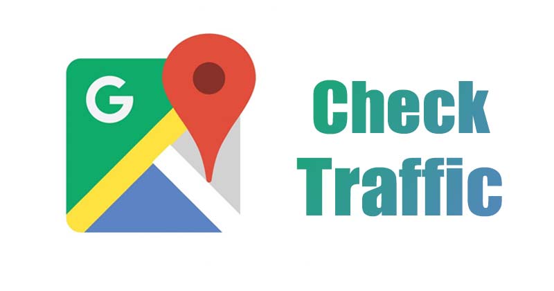 كيفية التحقق من حركة المرور في خرائط جوجل (الويب والجوال)